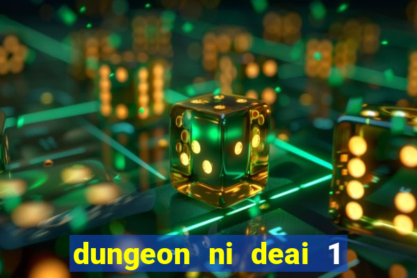 dungeon ni deai 1 temporada dublado